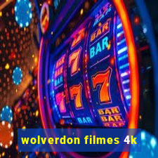 wolverdon filmes 4k